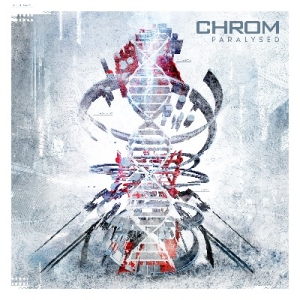 CHROM - Paralysed